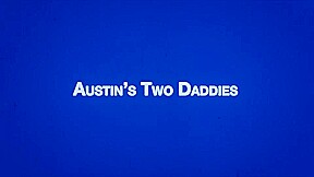 AUSTIN Chapter 24 - Austin’s Two Step daddies