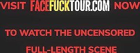 Face Fuck Tour - Hot Blonde Slut Sofie Otis Vanishes Fat Dick In Mouth