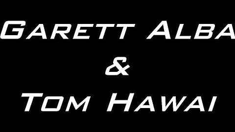 Garett Alba and Tom Hawai