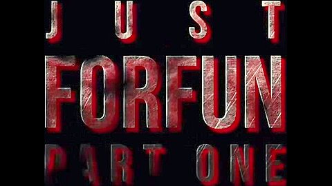 Just FORFUN, Part 1