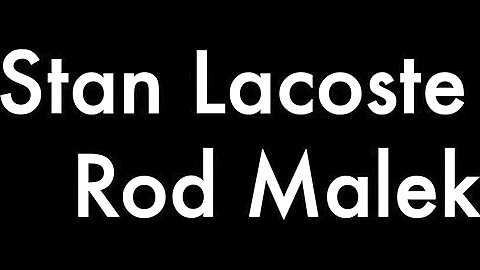 Stan Lacoste and Rod Malek