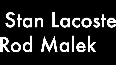 Stan Lacoste and Rod Malek