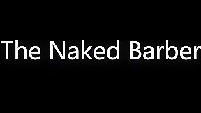 The Naked Barber Ass & Scrotum Shave